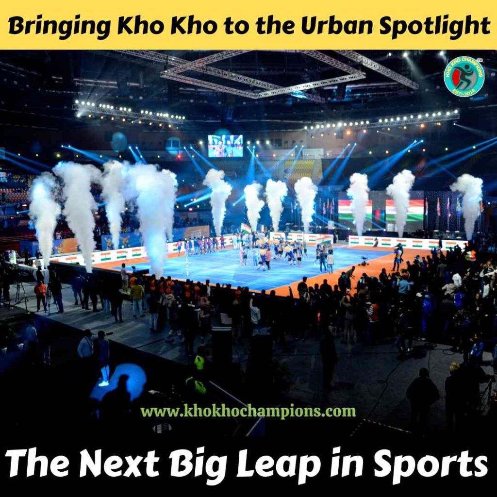 Bringing Kho Kho to the Urban Spotlight: The Next Big Leap in Sports